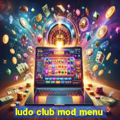 ludo club mod menu